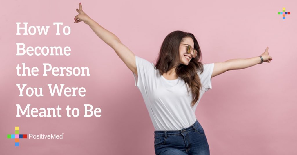 How To Become the Person You Were Meant to Be