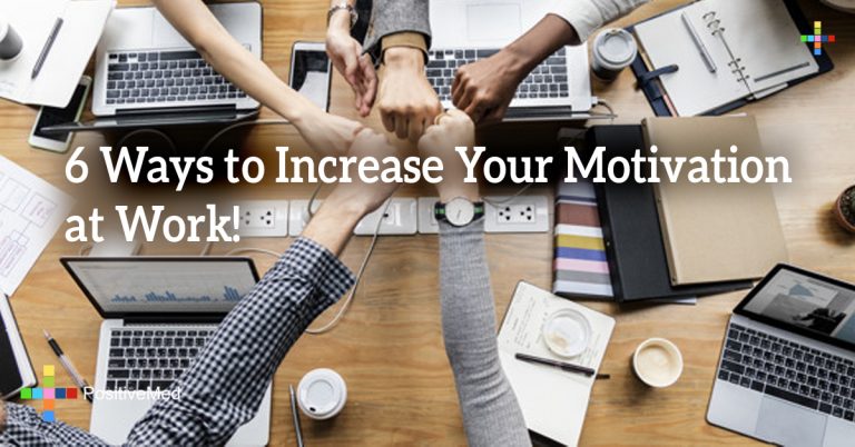 6 Ways to Increase Your Motivation at Work!