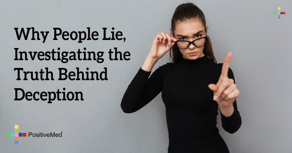 Why People Lie, Investigating the Truth Behind Deception