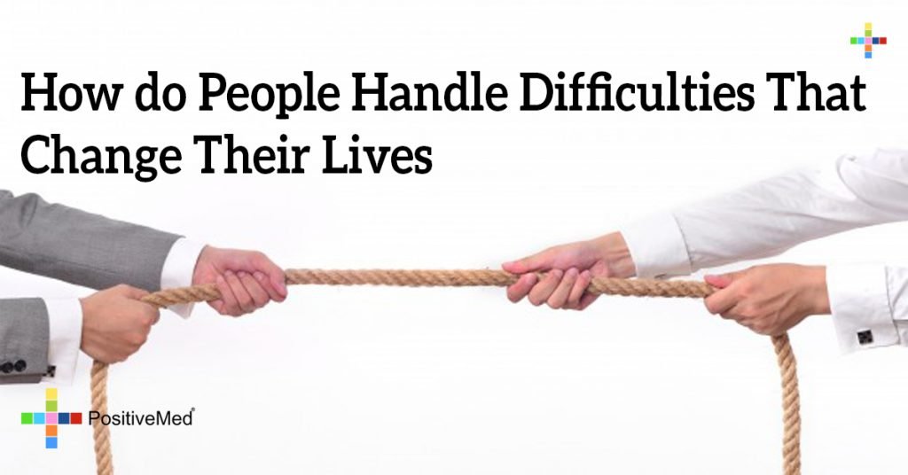 How do People Handle Difficulties that Change Their Lives
