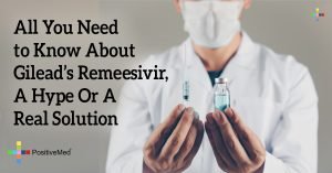 All You Need to Know About Gilead’s Remdesivir! A Hype Or a Real Solution?