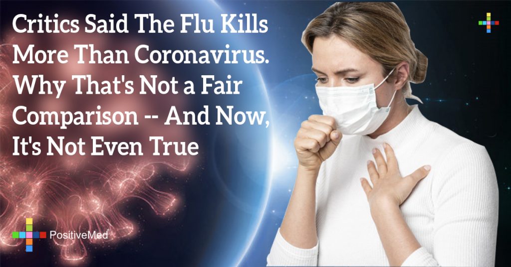 Critics Said the Flu Kills More Than Coronavirus. Why That's Not a Fair Comparison -- And Now, It's Not Even True