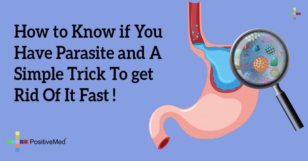 Have Parasite and A Simple Trick To get Rid Of It Fast !