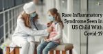 Rare-Inflammatory-Syndrome-Seen-in-US-Child-With-Covid-19