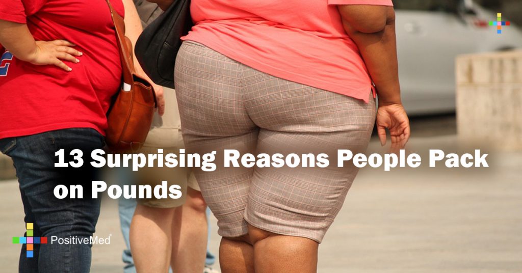 13 Surprising Reasons People Pack on Pounds