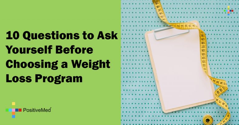 10 Questions to Ask Yourself Before Choosing a Weight Loss Program 10 Questions to Ask Yourself Before Choosing a Weight Loss Program