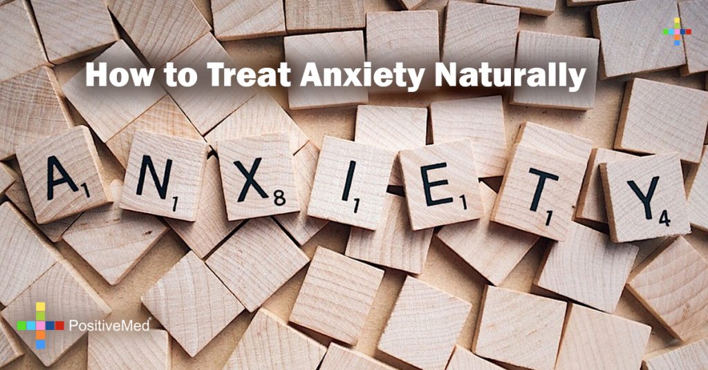 How to Treat Anxiety Naturally 
