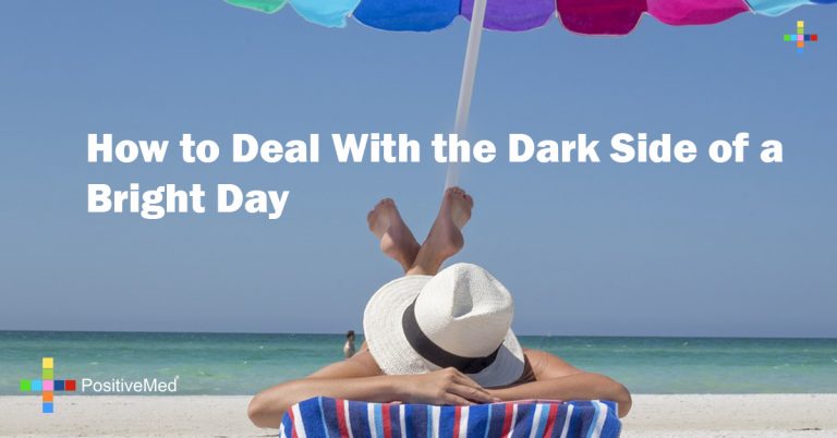 How to Deal With the Dark Side of a Bright Day