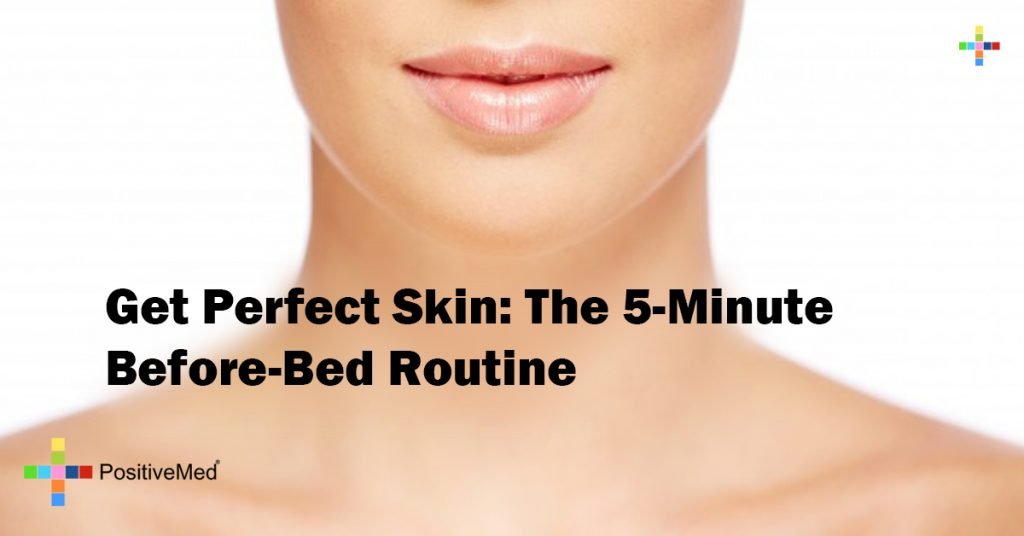 Get Perfect Skin: The 5-Minute Before-Bed Routine