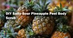 DIY-Salty-Sour-Pineapple-Peel-Body-Scrub