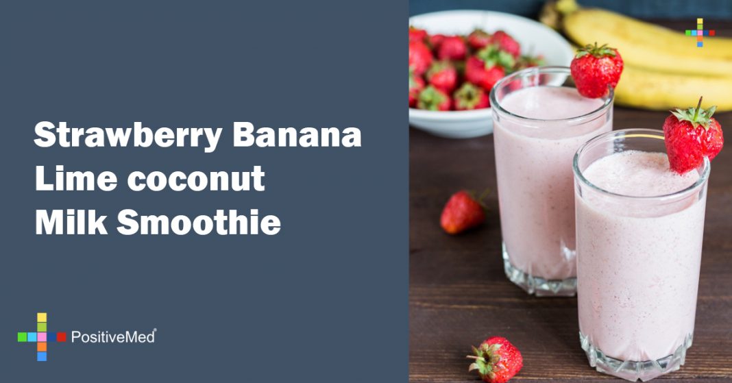 Strawberry Banana Lime coconut Milk Smoothie PositiveMed