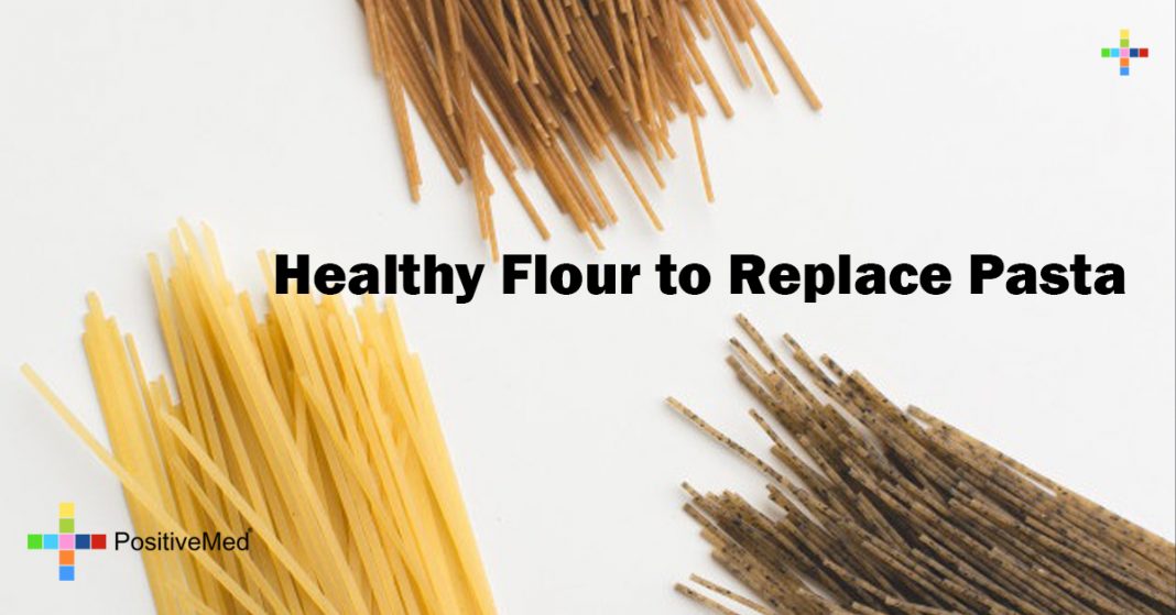 Healthy Flour to Replace Pasta PositiveMed