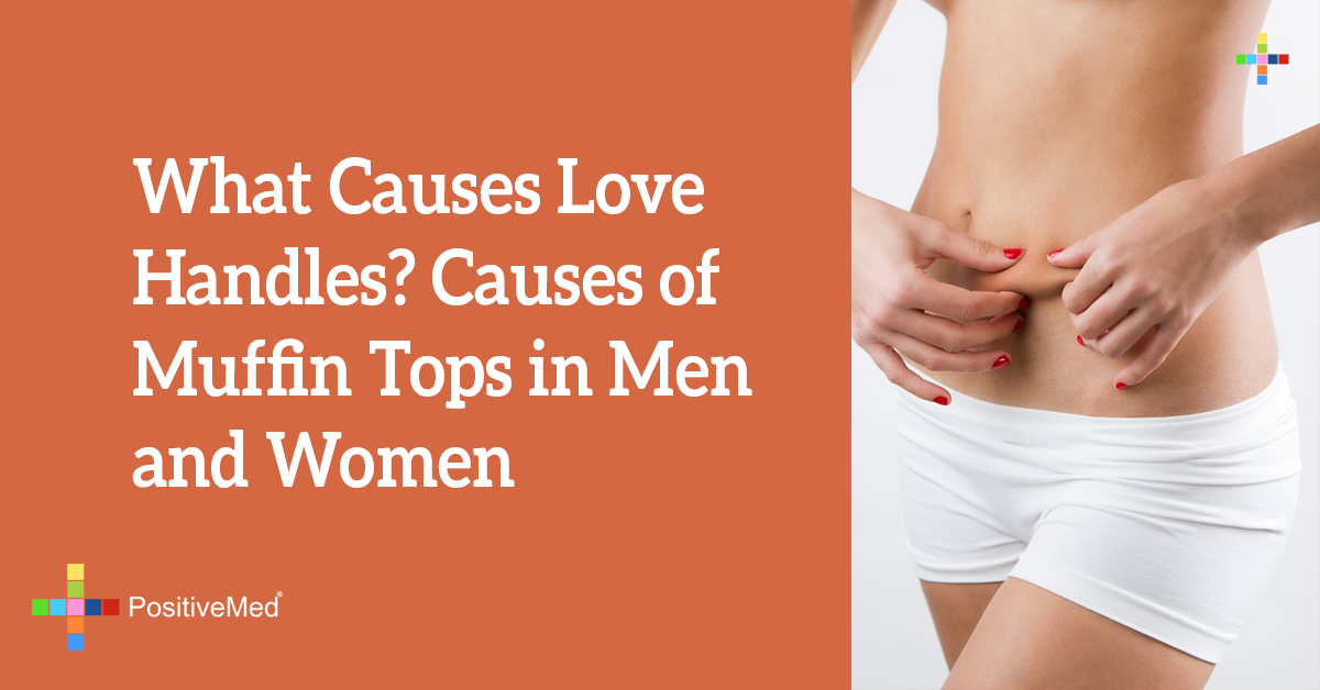 What Causes Love Handles? Causes of Muffin Tops in Men and Women