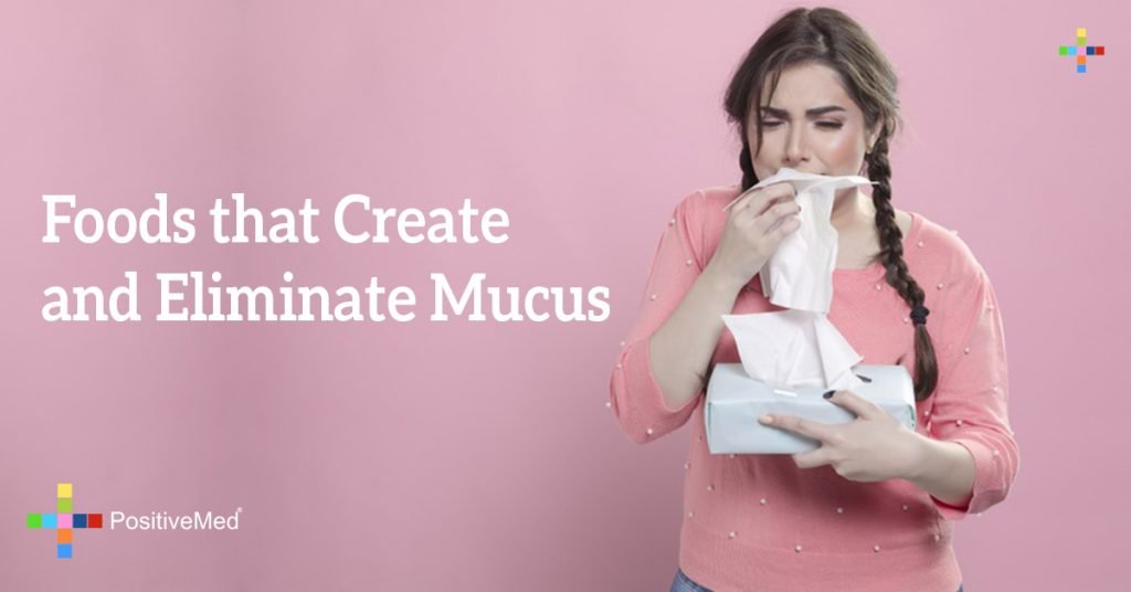 Foods that Create and Eliminate Mucus