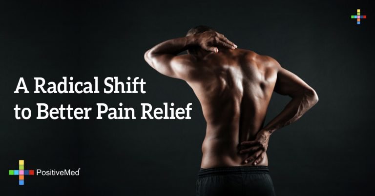 A Radical Shift to Better Pain Relief A Radical Shift to Better Pain Relief