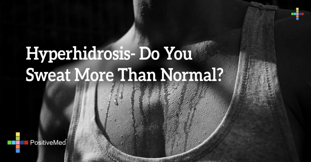 Hyperhidrosis- Do You Sweat More Than Normal?