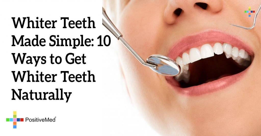 Whiter Teeth Made Simple: 10 Ways to Get Whiter Teeth Naturally