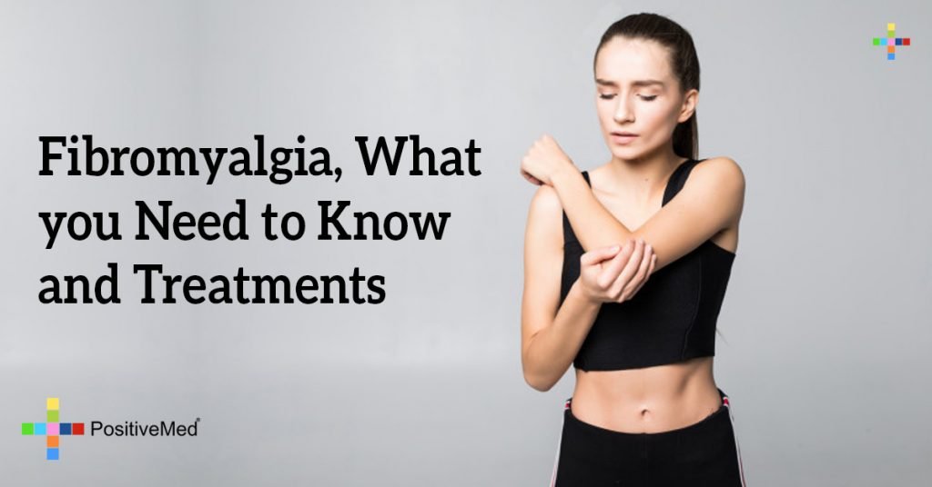 Fibromyalgia, What you Need to Know and Treatments