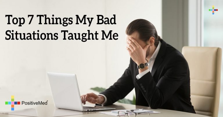 Top 7 Things My Bad Situations Taught Me