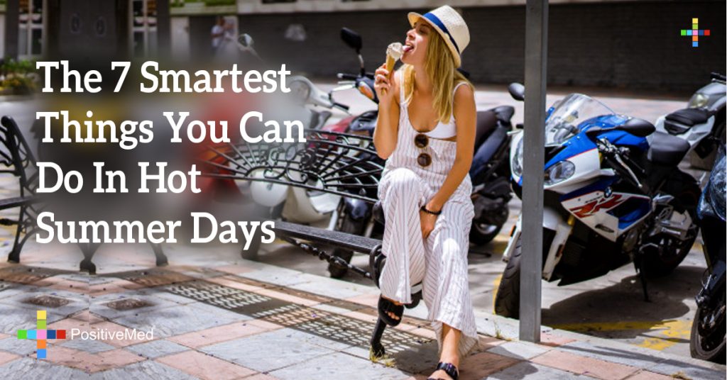 The 7 Smartest Things You Can Do In Hot Summer Days