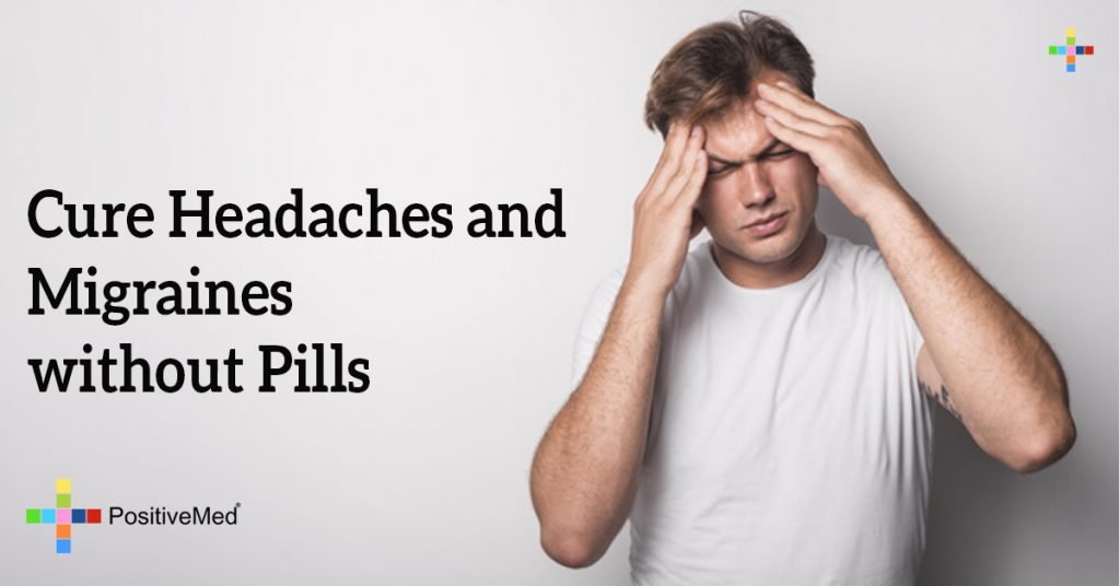 Cure Headaches and Migraines without Pills