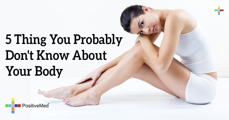 5 Thing You Probably Don’t Know About Your Body