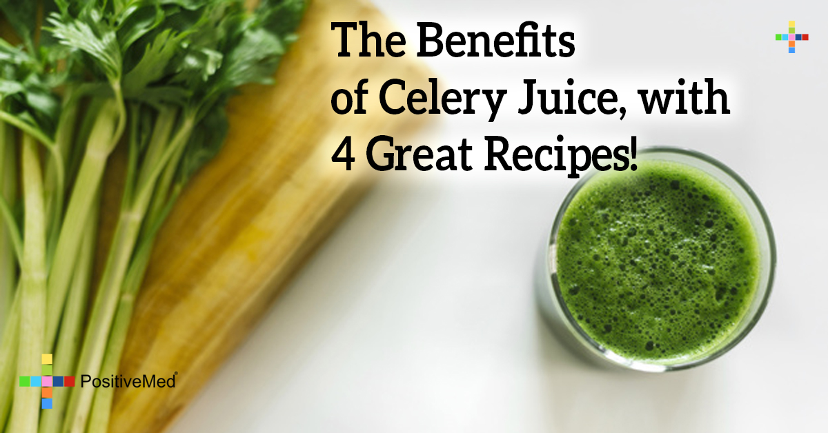 The Benefits of Celery Juice, with 4 Great Recipes!