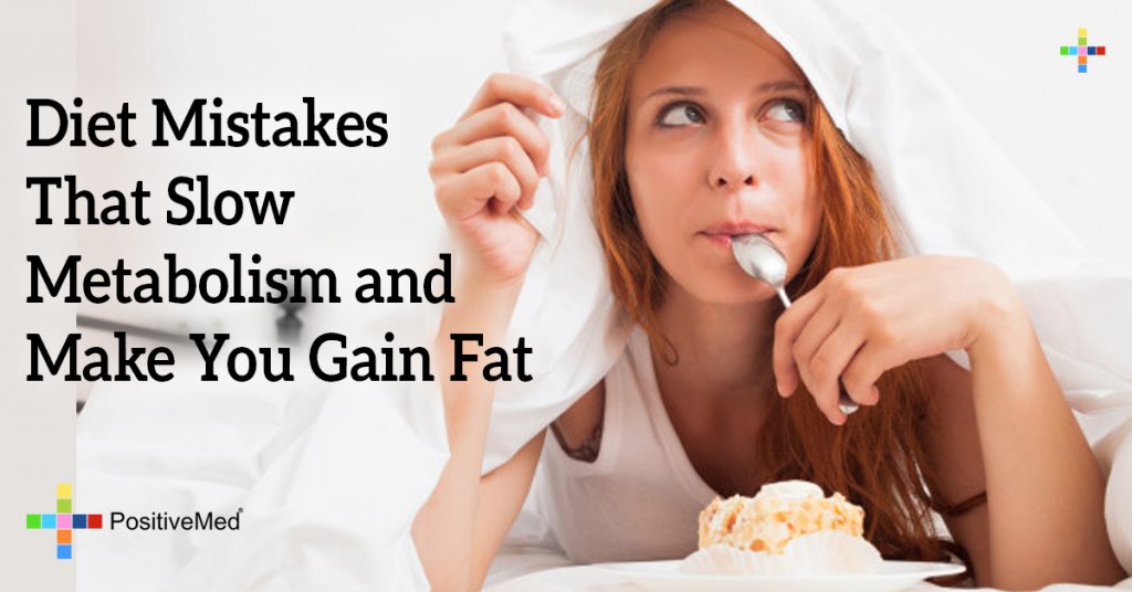 Diet Mistakes That Slow Metabolism and Make You Gain Fat