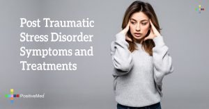 Post Traumatic Stress Disorder Symptoms and Treatments