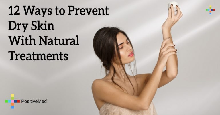 12 Ways to Prevent Dry Skin With Natural Treatments 12 Ways to Prevent Dry Skin With Natural Treatments