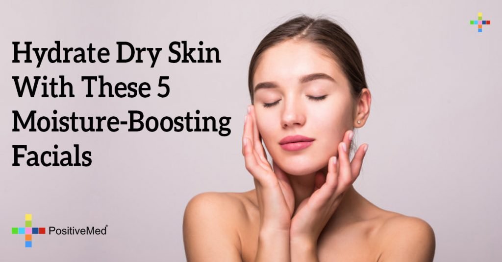 Hydrate Dry Skin With This 5 Moisture Boosting Facial