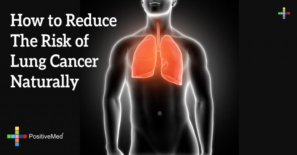 How to Reduce The Risk of Lung Cancer Naturally