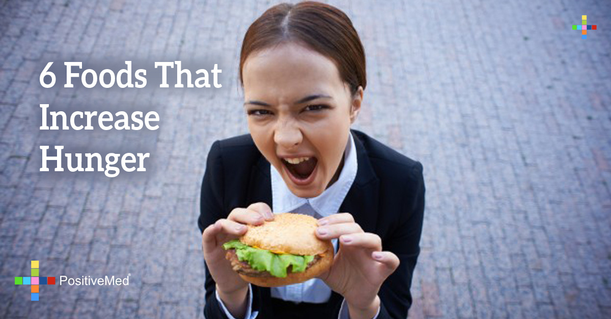 6 Foods That Increase Hunger