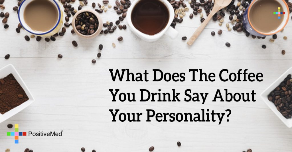 What Does The Coffee You Drink Say About Your Personality?