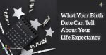 What-Your-Birth-Date-Can-Tell-About-Your-Life-Expectancy