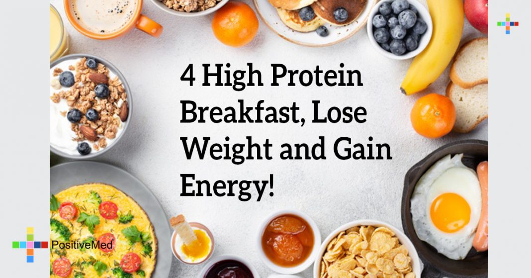 4 High Protein Breakfast, Lose Weight and Gain Energy! - PositiveMed