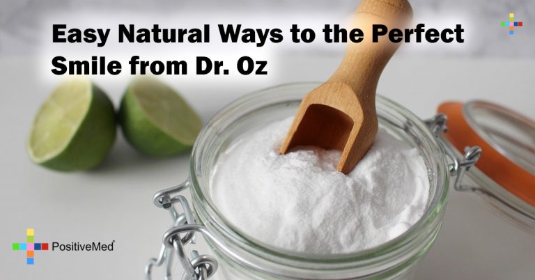 Easy Natural Ways to the Perfect Smile from Dr. Oz Easy Natural Ways to the Perfect Smile from Dr. Oz