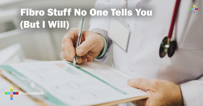 Fibro Stuff No One Tells You (But I Will) Fibro Stuff No One Tells You (But I Will)