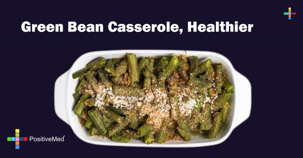 Green Bean Casserole, Healthier - PositiveMed