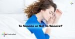 To Snooze or Not To Snooze? - PositiveMed