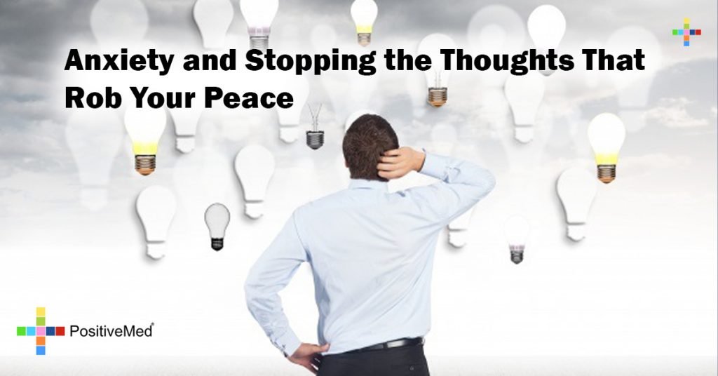 Anxiety and Stopping the Thoughts That Rob Your Peace
