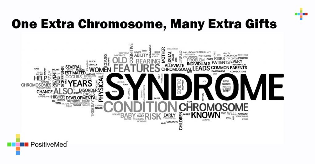 One Extra Chromosome, Many Extra Gifts