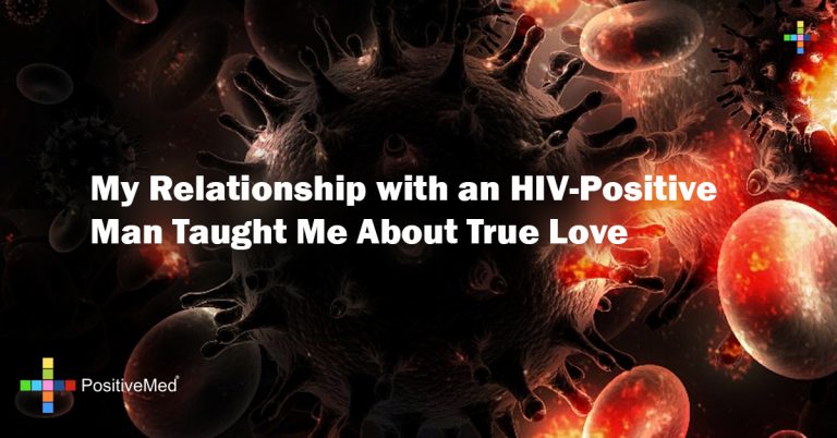 My Relationship with an HIV-Positive Man Taught Me About True Love My Relationship with an HIV-Positive Man Taught Me About True Love