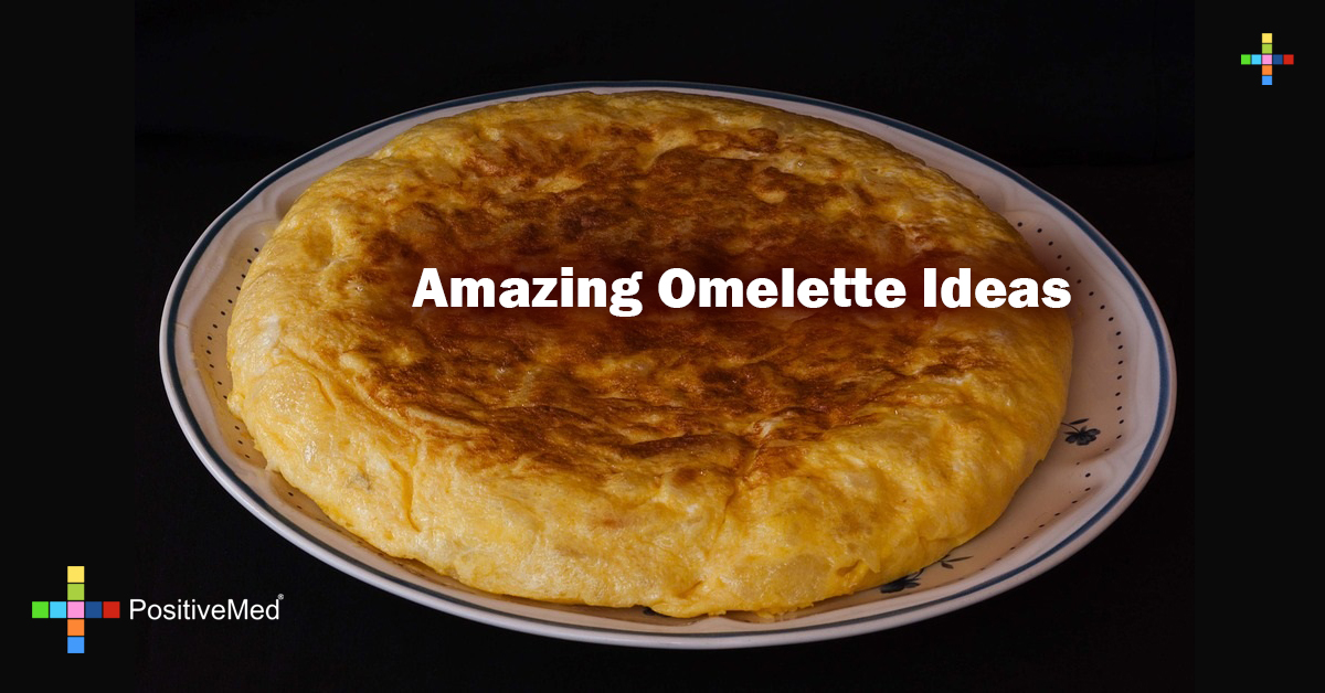 Amazing Omelette Ideas - PositiveMed