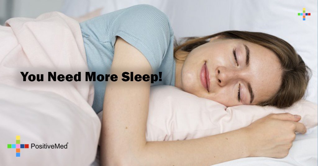 You Need More Sleep!