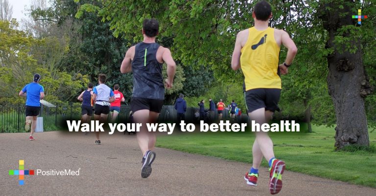 Walk your way to better health Walk your way to better health