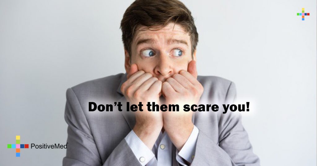 Don't let them scare you!