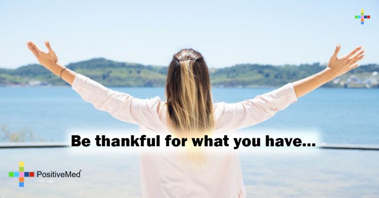 Be thankful for what you have…