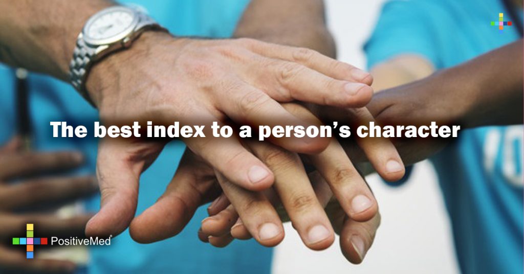 The best index to a person's character