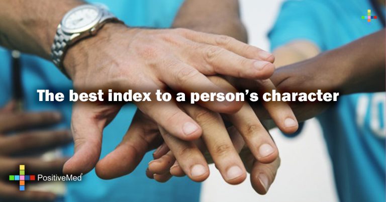 The best index to a person’s character